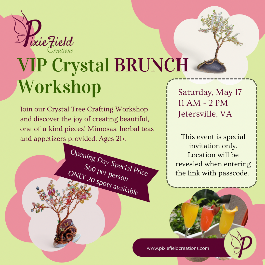 VIP Crystal BRUNCH Workshop - AGES 21+ - Amelia, VA - May 17, 2025