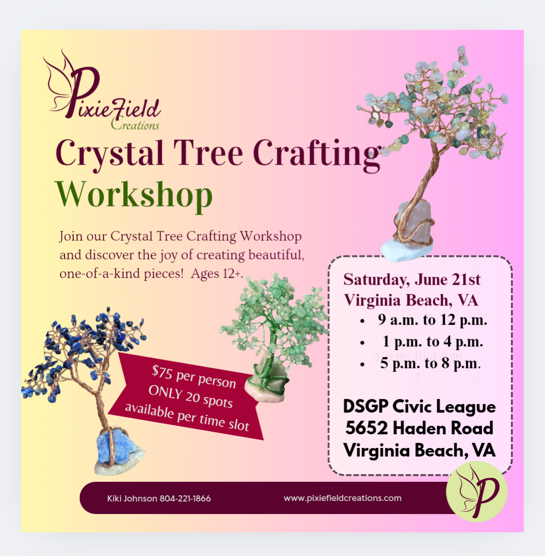 Crystal Tree Crafting Workshop - Virginia Beach, June 21st